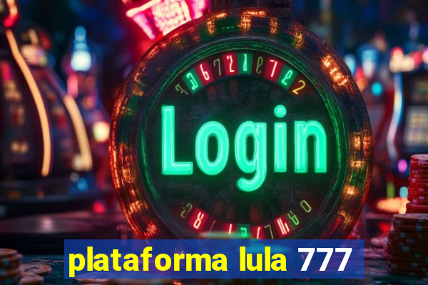 plataforma lula 777